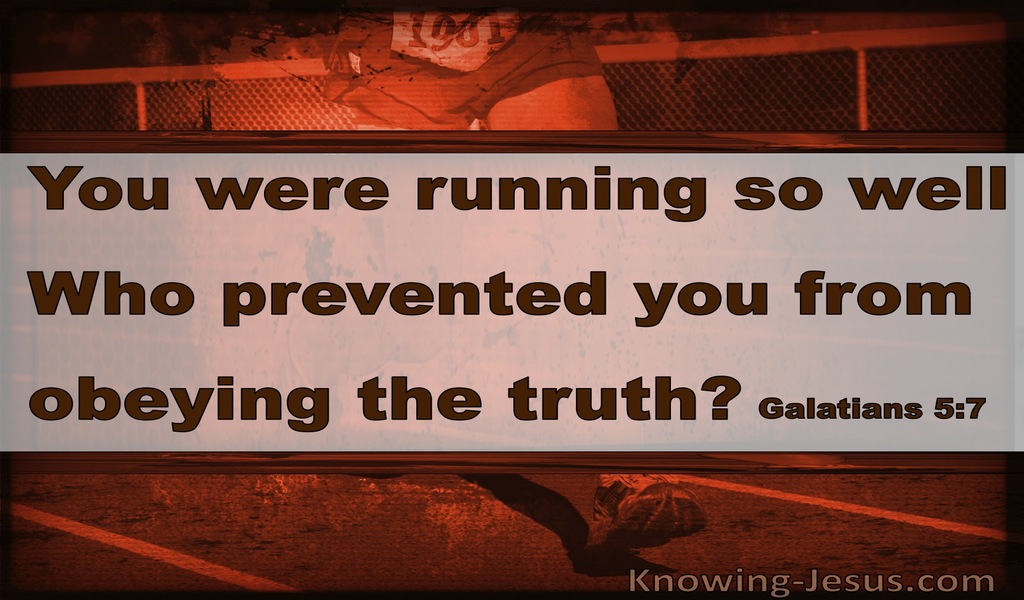 Galatians 5:7 Running Well But Prevented From Obeying Truth (brown)